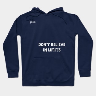 don't believe in limits - Dotchs Hoodie